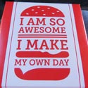 I am so awesome I make my own day